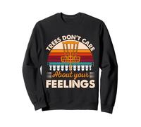 Les Arbres ne se soucient Pas de Vos Sentiments Sweatshirt