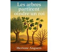 Les Arbres Partirent Oindre Un Roi