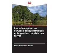Les arbres pour les services écosystémiques et la gestion durable des terres