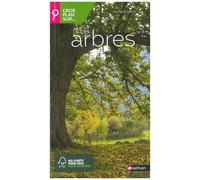 Les Arbres - Reconnaître Et Déterminer Les Feuillus Et Conifères D'europe