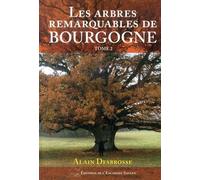 Les arbres remarquables de Bourgogne : Tome 2