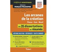 Les arcanes de la création en 35 dissertations et résumés - Épreuve de français-philosophie - Prépas scientifiques - Concours 2026-2027 Tout pour réussir les épreuves - Toute la méthode pas à pas - Zo