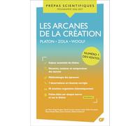 Les Arcanes de la création - Tout-en-un - Épreuve de français-philosophie - Prépas scientifiques 2025-2026 - Platon, Zola, Woolf - Résumés et analyses des œuvres - Méthodologie et corrigés