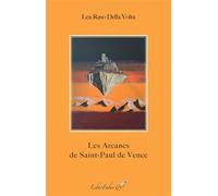 Les Arcanes de Saint-Paul de Vence - Léa Raso Della Volta - Liberfaber - broché - Essai
