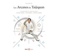Les arcanes du Taijiquan: Les principes au coeur du geste