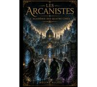 Les Arcanistes: L'Académie des Quatre Cimes