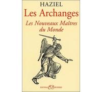 Les Archanges - Dons Et Pouvoirs Des Nouveaux Maîtres Du Monde