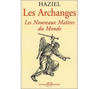 Les Archanges - Les Nouveaux Maîtres du Monde - Haziel - Bussiere - broché - Essai