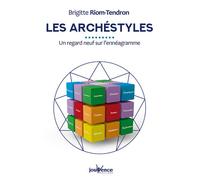 Les archéstyles Un regard neuf sur l'ennéagramme - Brigitte Riom-Tendron - Jouvence - broché - Guide