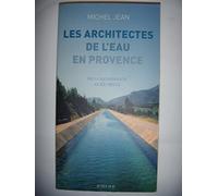 Les Architectes de l'eau en Provence De la Renaissance au XXe siècle - Michel Jean - Actes sud - broché - Livre