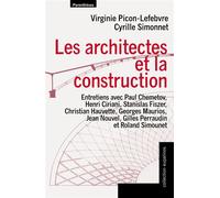 Les architectes et la construction - entretiens - Virginie Picon-Lefebvre - Parentheses Eds - broché - Essai