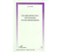 Les architectes : mutations d'une profession - Guy Tapie - L'harmattan - broché - Livre