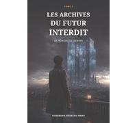 Les Archive du futur interdit: La Mémoire de demain