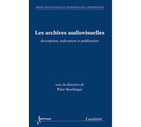 Les archives audiovisuelles PABLO Elisabeth de (Auteur), Muriel CHEMOUNY (Auteur), Peter Stockinger (Auteur)