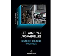 Les archives audiovisuelles: Histoire, culture, politique