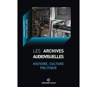 Les archives audiovisuelles Histoire, culture, politique - Jacques Guyot - Armand Colin - broché - Livre