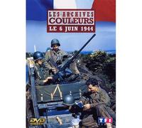 Les Archives Couleurs - Le 6 Juin 1944
