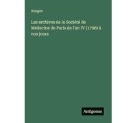 Les archives de la Société de Médecine de Paris de l'an IV (1796) à nos jours