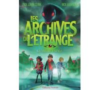 Nick Eliopulos et Zack Loran Clark – Les Archives de l'étrange : L'heure fatale – Broché – Gallimard