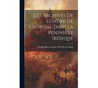 Les Archives De L'ordre De L'hôpital Dans La Péninsule Ibérique