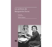 Les archives de Marguerite Duras - Sylvie Loignon - Uga - broché - Essai