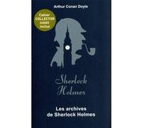 Les archives de Sherlock Holmes Sir Arthur Conan Doyle (Auteur), Bernard Oudin (Préface)
