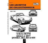 Les Archives du collectionneur, n° 27 : Triumph de 1959 à 1981, Herald et Britt-Spitfire-Mk3-Mk4