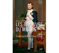 Les archives du monde: Quand Napoléon confisqua l'histoire