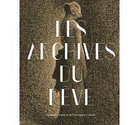 Les archives du rêve. Carte blanche à Werner Spies