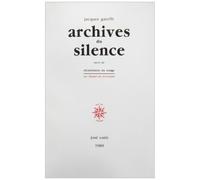 Les Archives du silence suivi de "Récurrence du songe"