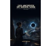 Les Archives du Soleil Noir: Le futur n'est pas une destination, c'est une mémoire que l'on apprend encore à partager.