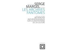 Les archives fantômes: Recherches anthropologiques sur les institutions de la culture