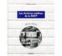 Les archives inédites de la RATP : 1850 - 1950