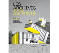 Les archives se la racontent 1796-2026 Construction d'une mémoire des Hautes-Alpes - Pierre Fabry - Silvana Editoriale - broché - Monographie