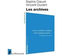 Les archives Sophie Coeuré (Auteur), Vincent Duclert (Auteur)