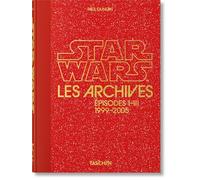 Star Wars Les Archives - Episodes I-Iii 1999-2005