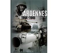 Les Ardennes: 1944-1945 - L'offensive d'hiver de Hitler