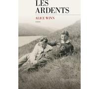 Les ardents Alice Winn (Auteur), Carine Chichereau (Traduction)