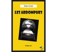 Les Ardomphes - Gilles Verdet - Ginkgo Eds - broché - Roman