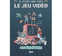 LES ARENES BD Il était une fois le jeu vidéo