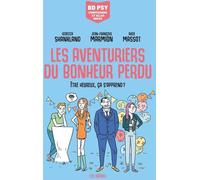 LES ARENES BD Les aventuriers du bonheur perdu : être heureux, ça s'apprend ?