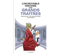 Les Arènes BD L'incroyable histoire des grands traîtres