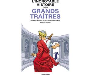 Les Arènes BD L'incroyable histoire des grands traîtres