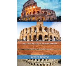 Les Arènes de l'Empire Romain