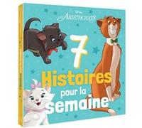 LES ARISTOCHATS - 7 Histoires pour la semaine - DISNEY Walt Disney Company (Auteur)