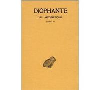 Les Arithmétiques. Tome III : Livre IV Diophante (Auteur), Roshdi Rashed (Edité par)