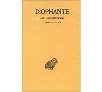 Les Arithmétiques. Tome IV : Livres V-VII Diophante (Auteur), Roshdi Rashed (Edité par)