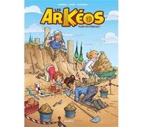 Les Arkéos - tome 01 Cédric Ghorbani (Dessinateur), Alexandre Amouriq (Coloriste), Jean-Luc Garréra (Auteur), Mirabelle (Coloriste), Alkeo (Auteur)