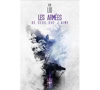 Les Armées de ceux que j'aime 2024 - Ken Liu - Le Belial Eds - broché - Roman
