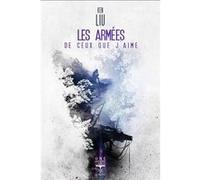 Les Armées de ceux que j'aime Aurélien Police (Illustration), Ken Liu (Auteur), Pierre-Paul Durastanti (Traduction)